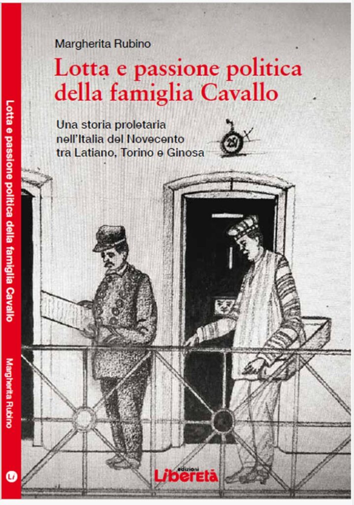 LOTTA E PASSIONE POLITICA DELLA FAMIGLIA CAVALLO. Una storia proletaria nell’Italia del Novecento